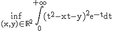 3$\rm\inf_{(x,y)\in\mathbb{R}^2}\Bigint_0^{+\infty}(t^2-xt-y)^2e^{-t}dt